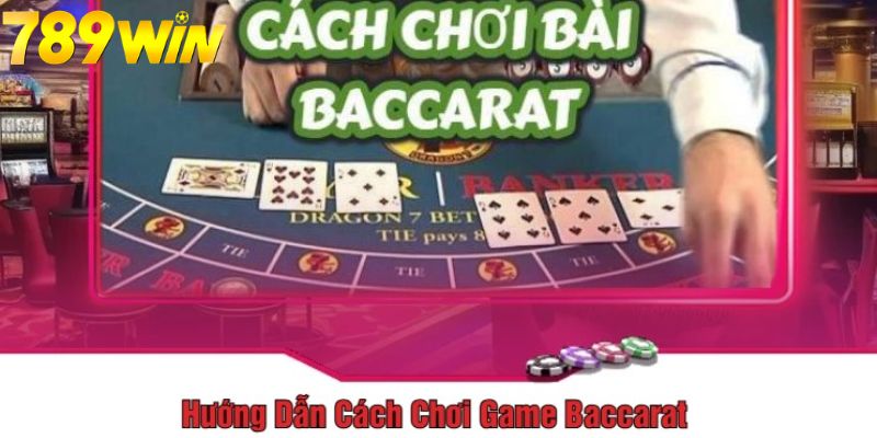 Cách chơi bài baccarat hiệu quả