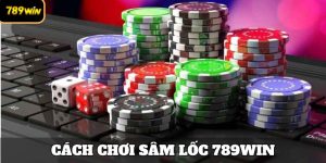 Cách chơi sâm lốc