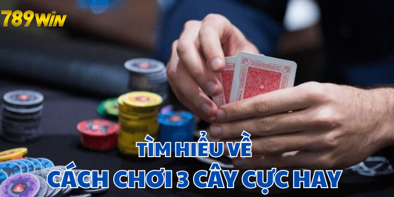 cách chơi 3 cây